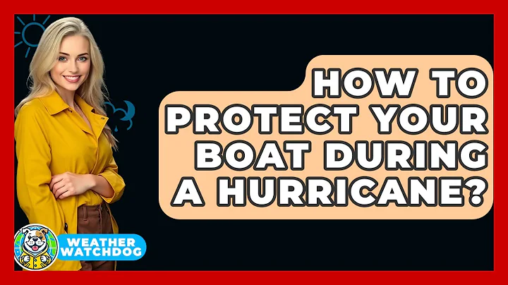 How To Protect Your Boat During A Hurricane? - Weather Watchdog