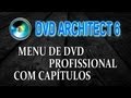 Menu de Dvd Profissional com Capítulos - Dvd Architect