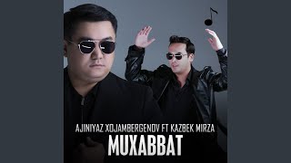 Muxabbat (feat. Kazbek Mirza)
