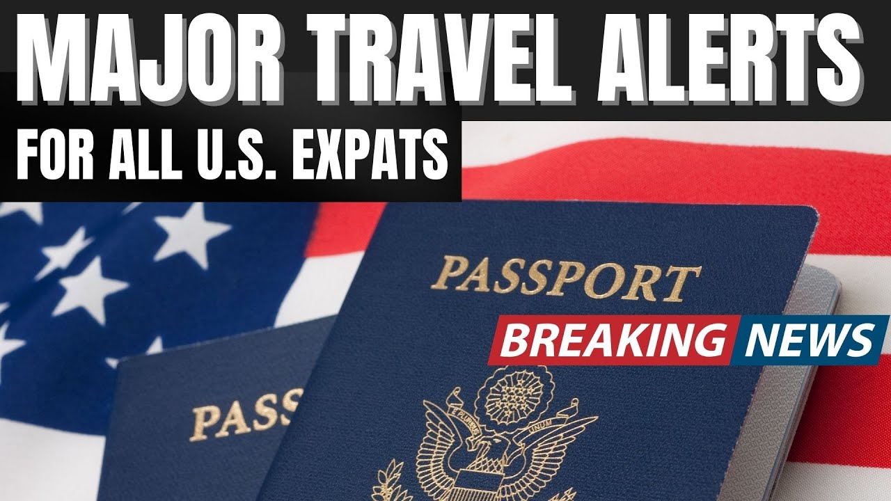 Major Alert Major Travel Alerts for All U.S. Expats - YouTube