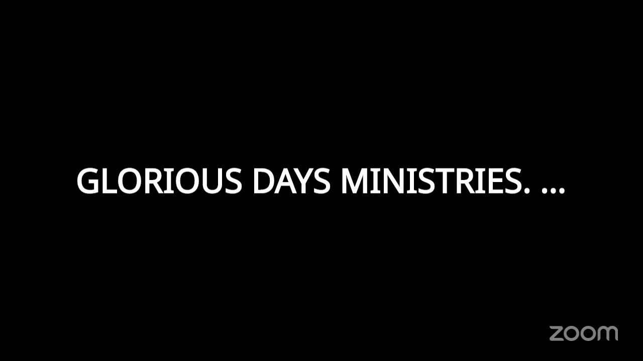 GLORIOUS DAYS MINISTRIES. WELCOMES YOU's Personal Meeting Room