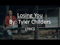 Tyler Childers - Losing you [LYRICS]