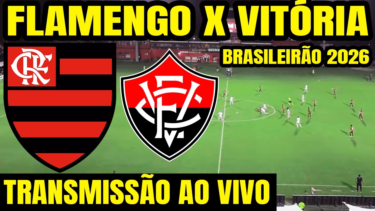 FLAMENGO X VITÓRIA AO VIVO DIRETO DO ESTÁDIO BARRADÃO / 3ª RODADA DO CAMPEONATO BRASILEIRO 2026