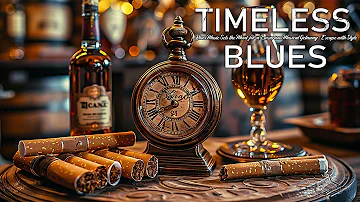 Timeless BLues - Blues Music Sets the Mood for a Luxurious Musical Getaway | Escape with Style