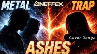 NEFFEX - Ashes (Metal x Memphis Trap Hybrid Cover) | Female Rap + Rock Duet