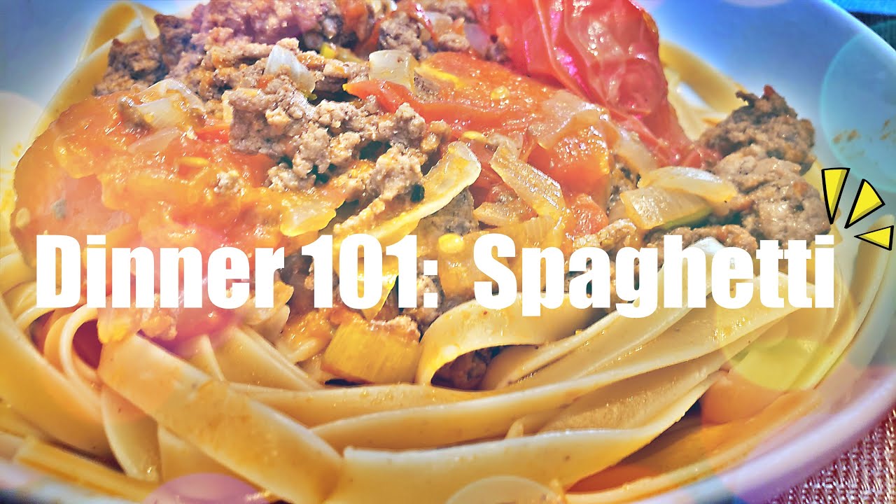 Dinner 101: How To Make Super Simple Spaghetti - YouTube