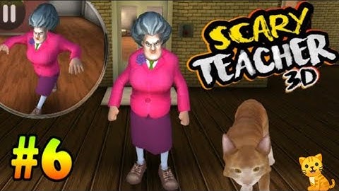SCARY TEACHER 3D GAMEPLAY WALKTHROUGH PART 6 FREE THE CAT