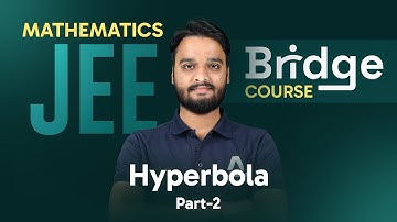 Hyperbola (Part-2) | Mathematics - Free Bridge Course for JEE Aspirants 📚  ALLEN JEE