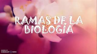 Ramas de la Biología Ramas de la Biología