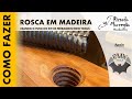 Como Fazer Rosca em Madeira com o Kit de Ferragens RMW Tools