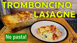 Tromboncino Lasagne, No Pasta | Homemade Comfort Food