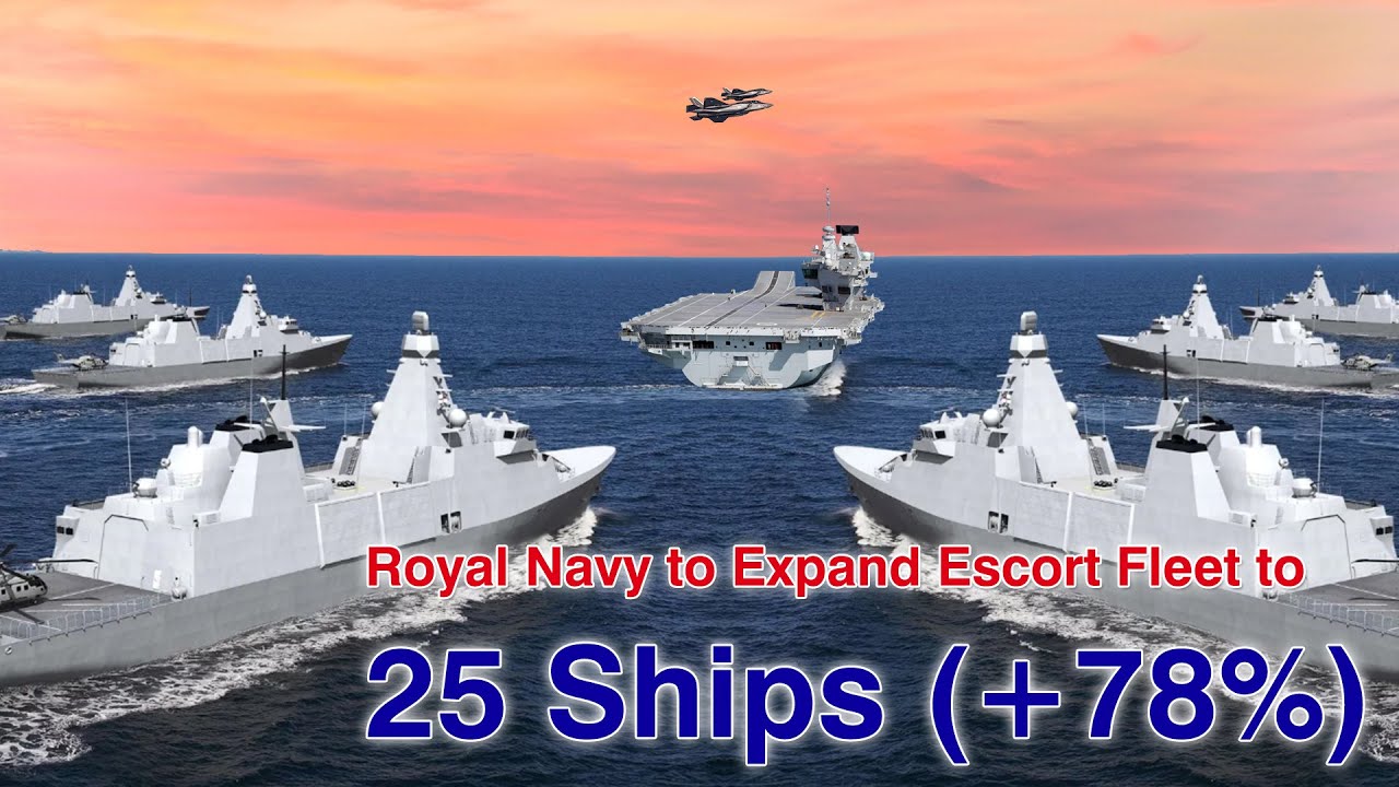 Royal Navy Set for Historic Fleet Expansion: What 25 Escort Ships Mean for UK Defence