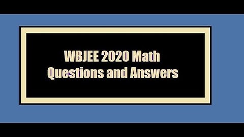 WBJEE 2020 Math Questions And Answers