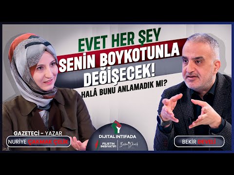 Boykot Tüm Mazlumları Özgürleştirecek! | Dijital İntifada | Nuriye Çakmak Çelik (Gazeteci - Yazar)