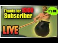 Thanks for 1000 subscribers  vfx vikas live with getting over it bennet foddy