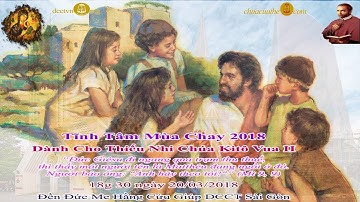 Tĩnh tâm Mùa Chay dành cho Thiếu Nhi II - Đền Đức Mẹ Hằng Cứu Giúp 20/03/2018