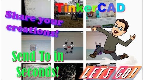 Say What?  Tinkercad sharing in Seconds using Send To