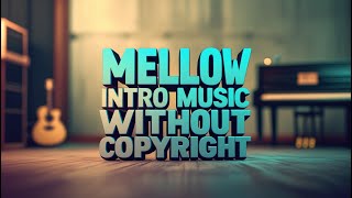 Mellow Intro Music 15 Seconds | Without Copyright
