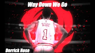 Derrick Rose - Way Down We Go