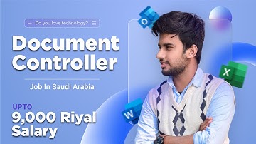 Document Controller Jobs in Saudi Arabia: Salary, Duties, Interview Tips - IT Jobs in Saudi Arabia