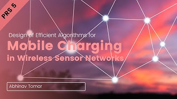 PRS 5: Design of Efficient Algorithms for Mobile Charging in Wireless Sensor Networks