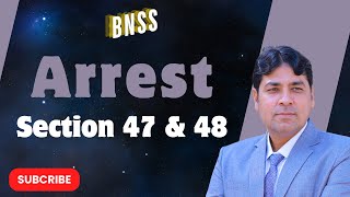 Law of Arrest | Section 47 & 48 of BNSS | Bharatiya Nagarik Suraksha Sanhita, 2023 Lecture 19.