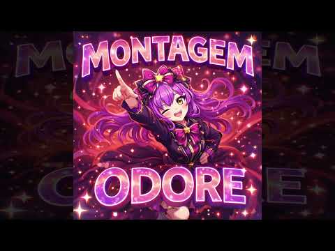 MONTAGEM ODORE (Slowed)