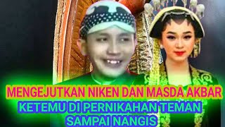 MENGEJUTKAN NIKEN DAN MASDA AKBAR KETEMUAN SAMPAI NANGIS 