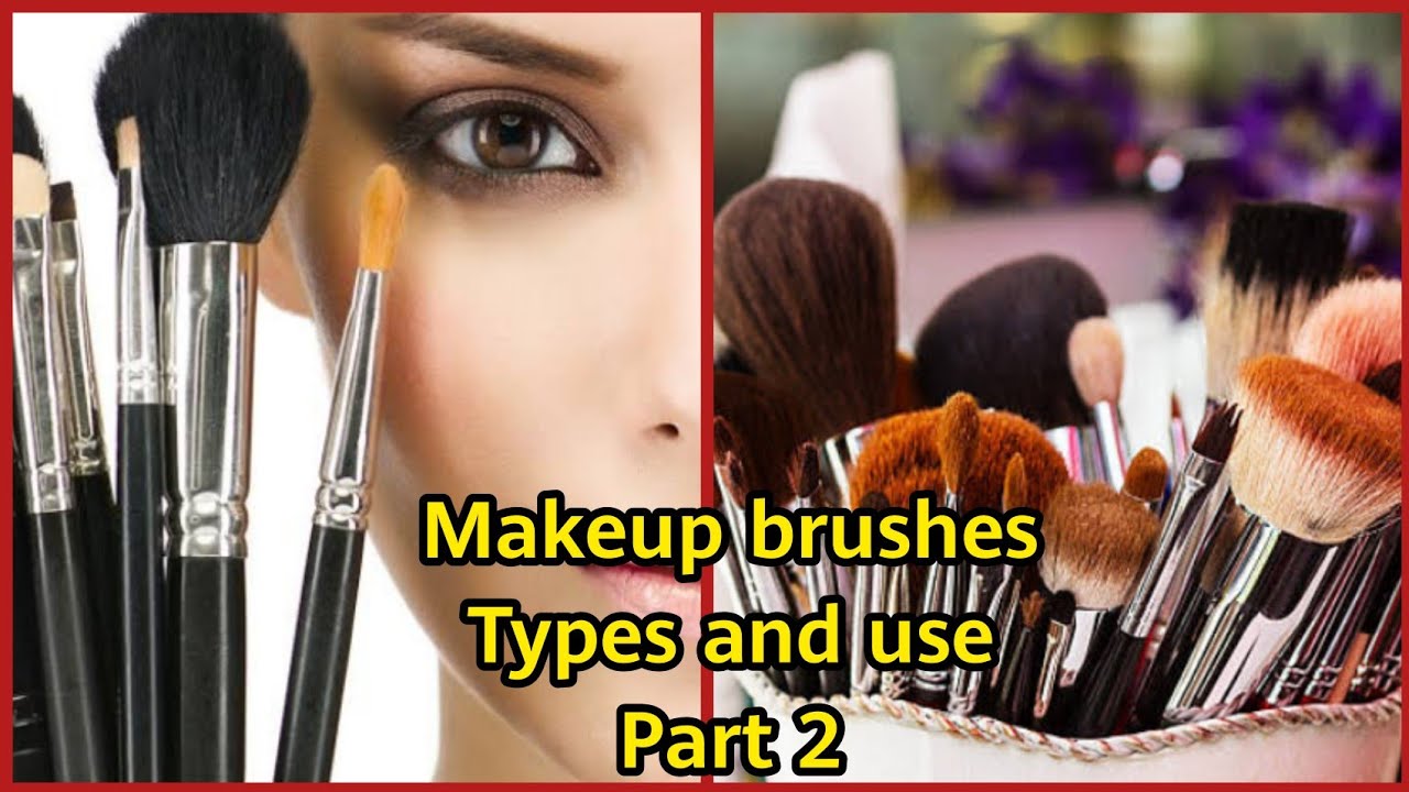 Makeup Brushes Types and Uses Part 2 YouTube