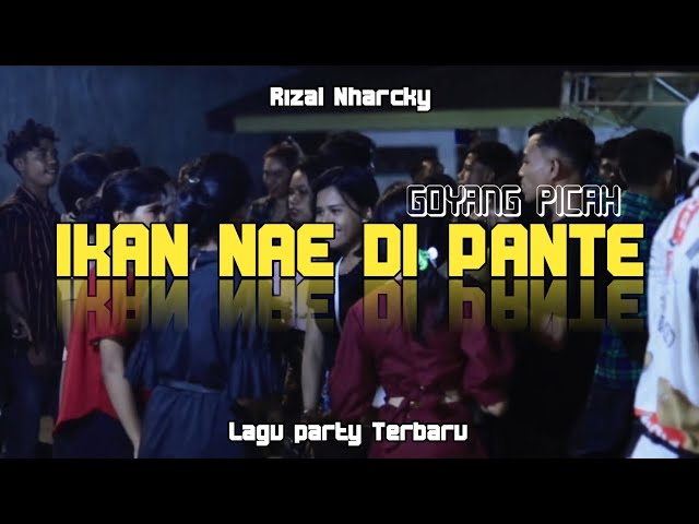 IKAN NAE DI PANTE REMIX || LAGU PARTY TERBARU FULL BASS 🌴🔥 (Rizal Nharcky) class=