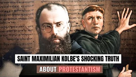 When asked about PROTESTANTISM Saint Maximilian Kolbe said this Shocking Statement!