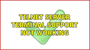 Unix & Linux: Telnet server terminal support not working (2 Solutions!!)