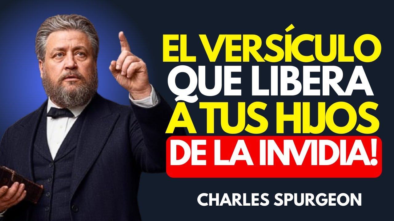 El Versículo que Libera a tus Hijos de la Envidia | CHARLES SPURGEON