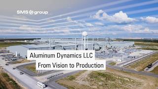 Aluminum Dynamics LLC, USA: From vision to production of the integrated aluminum plant