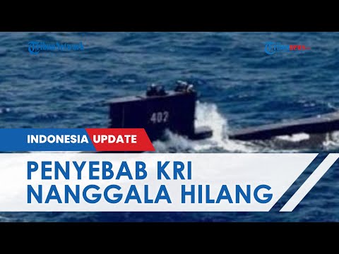Kapal Selam KRI Nanggala 402 Hilang Kontak, Diduga Disebabkan Black Out hingga Tangki BBM Bocor