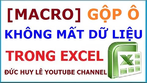 Cách gộp ô không mất dữ liệu trong Excel