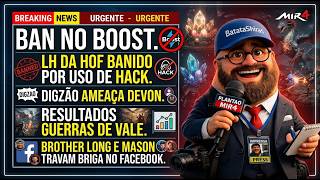 🚨 URGENT: BOOST BANNED AND LH FROM HOF BANNED FOR HACKS! | Digzão Threatens Devon and Drama on FB 😱🔥