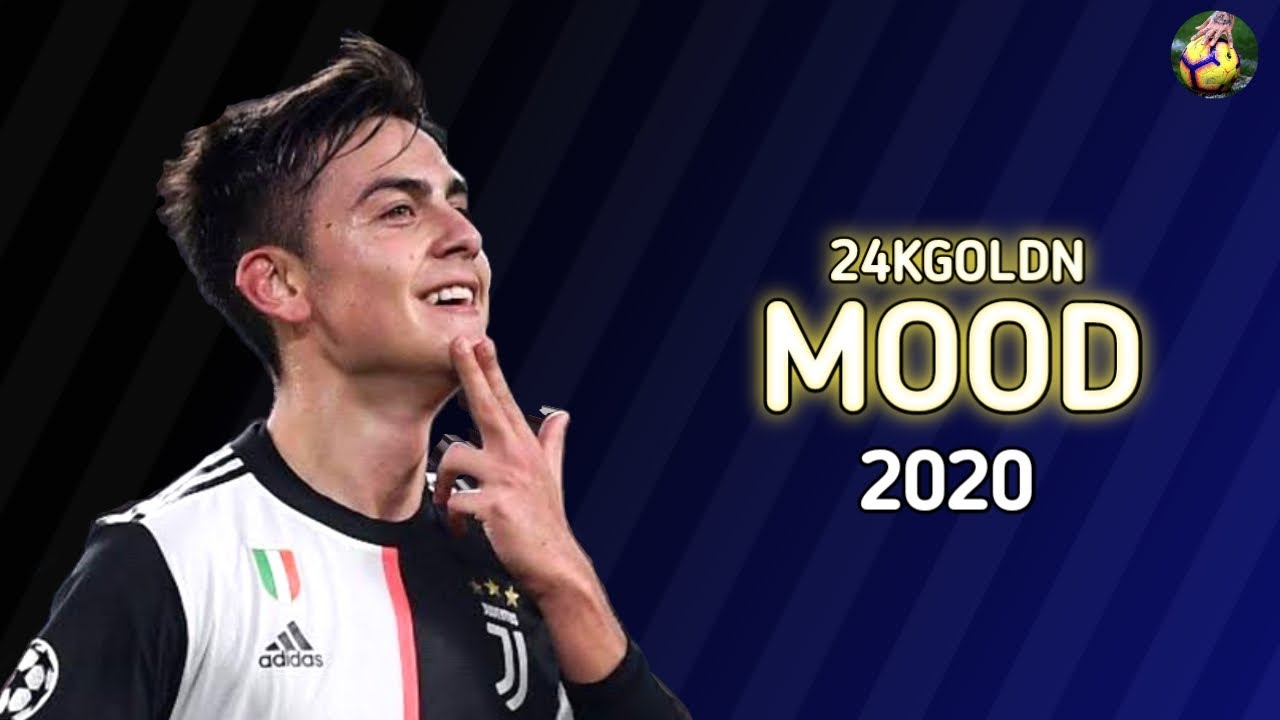 Paulo Dybala 24kGoldn   Mood ft iann dior  Skills and Goals 2020