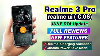 Realme 3 Pro New June Update RMX1851_11_C.06 Detailed Overview with new Decimal Charging Animation