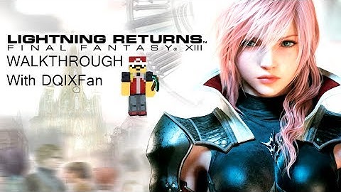 Lightning Returns: Final Fantasy XIII Walkthrough E3: Children of Etro.