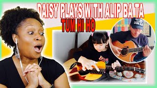 Daisy Nafisa Reaction - Alip Ba Ta Cover - Tum Hi Ho - Arijit Singh Arr - Requested!!!
