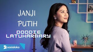 JANJI PUTIH - DODDIE LATUHARHARY | COVER BY MICHELA THEA