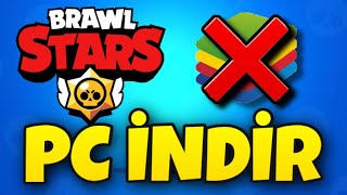 BRAWL STARS  NASIL İNDİRİLİR? PC - EMÜLATÖRSÜZ | 2021