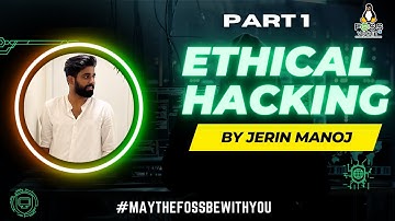 Introduction to Ethical Hacking and Cybersecurity: May the FOSS Be With You | Jerin Manoj | part 1