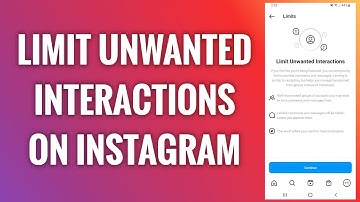 How To Limit Unwanted Interactions On Instagram