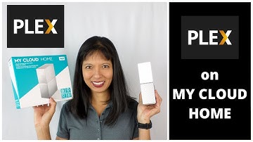 How to Setup Plex with WD MyCloud Home NAS