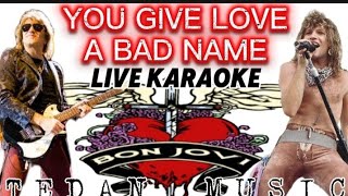 YOU GIVE LOVE A BAD NAME Live karaoke by Bon Jovi with back up vocals