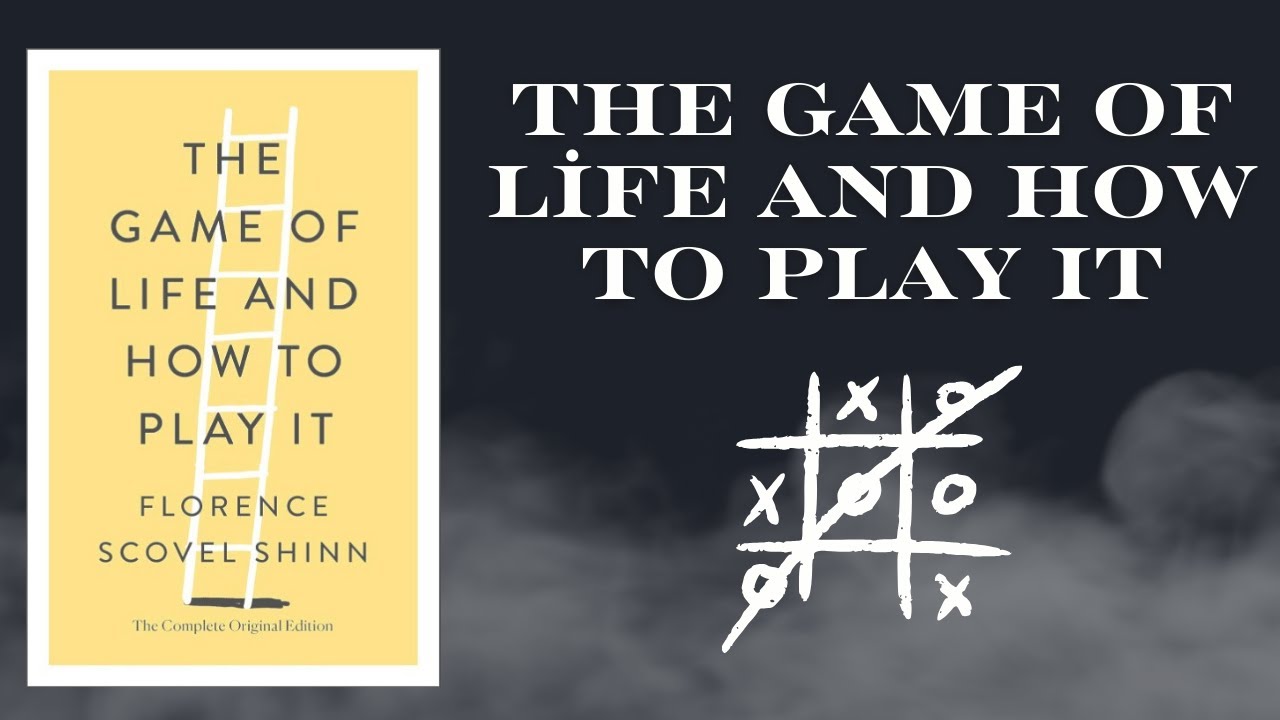 The Game of Life And How To Play it By Florence Scovel Shinn (Full ...