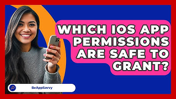 Which iOS App Permissions Are Safe To Grant? - Be App Savvy