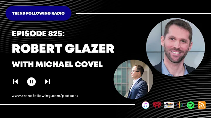 Ep. 825: Robert Glazer Interview with Michael Covel on Trend Following Radio